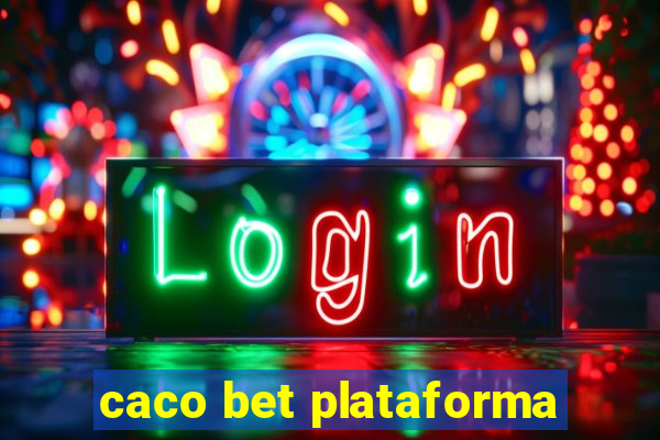 caco bet plataforma